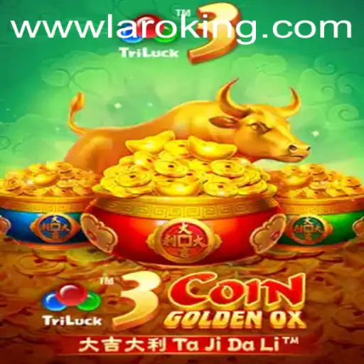 Exploring the Thrilling World of 3CoinGoldenOX and Laroking