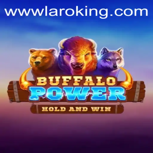 Discovering the Exciting World of Buffalo Power: An In-Depth Look with Laroking