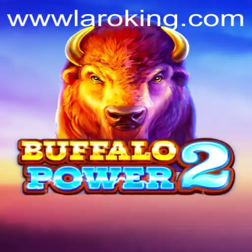 BuffaloPower2: The Thrilling Adventure of Laroking Awaits