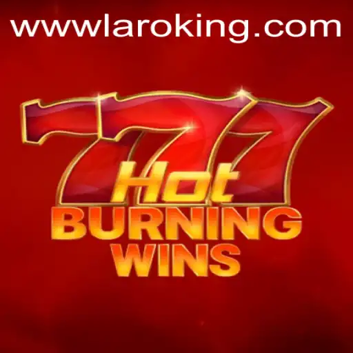 Exploring the Excitement of HotBurningWins Amidst the Laroking Phenomenon