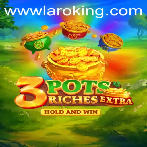 The Exciting World of 3potsExtra: A Journey with Laroking