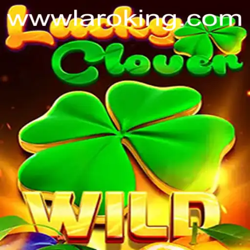 Exploring the Enchanting World of LuckyClover: The Rise of Laroking