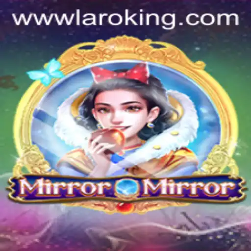 Unveiling MirrorMirror: A Captivating Adventure in the World of Laroking