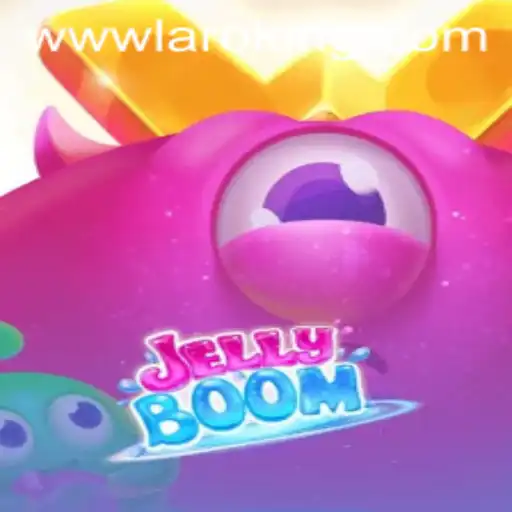 JellyBoom: Mastering the Art of Sweet Explosions with Laroking