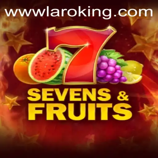 Exploring the Exciting World of SevensFruits by Laroking