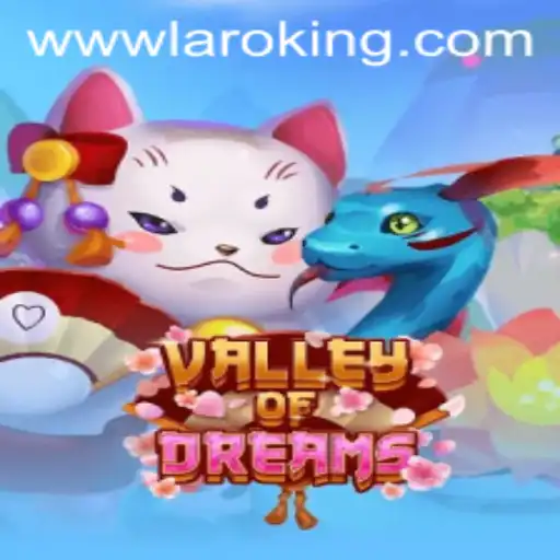 Valley of Dreams: Exploring the Enchanting World of Laroking